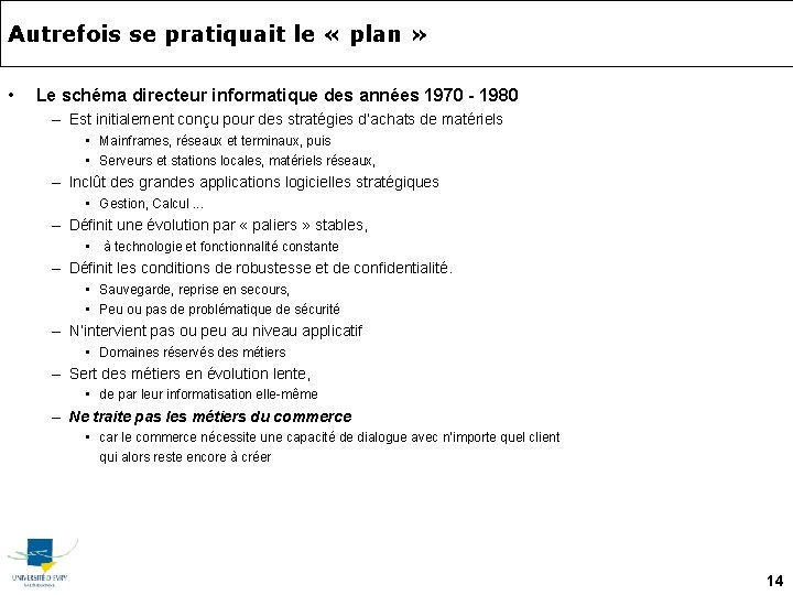 Autrefois se pratiquait le « plan » • Le schéma directeur informatique des années