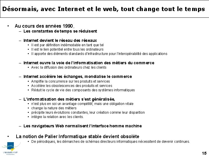 Désormais, avec Internet et le web, tout change tout le temps • Au cours