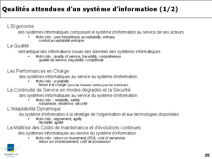 Qualités attendues d’un système d’information (1/2) L’Ergonomie des systèmes informatiques composant le système d’information