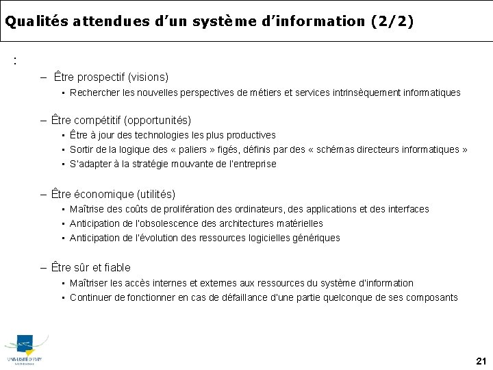 Qualités attendues d’un système d’information (2/2) : – Être prospectif (visions) • Recher les