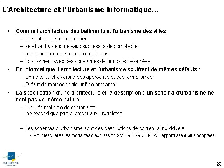 L’Architecture et l’Urbanisme informatique… • Comme l’architecture des bâtiments et l’urbanisme des villes –