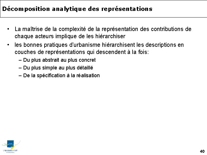 Décomposition analytique des représentations • La maîtrise de la complexité de la représentation des
