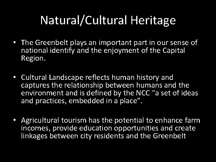 Natural/Cultural Heritage • The Greenbelt plays an important part in our sense of national