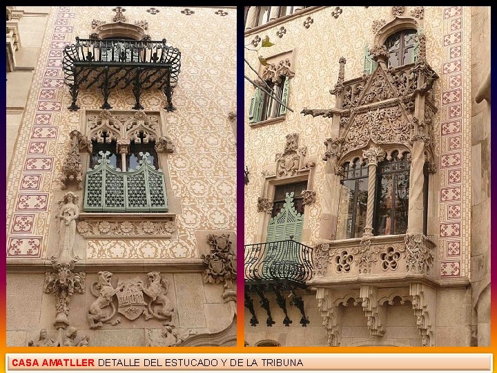 CASA AMATLLER DETALLE DEL ESTUCADO Y DE LA TRIBUNA 