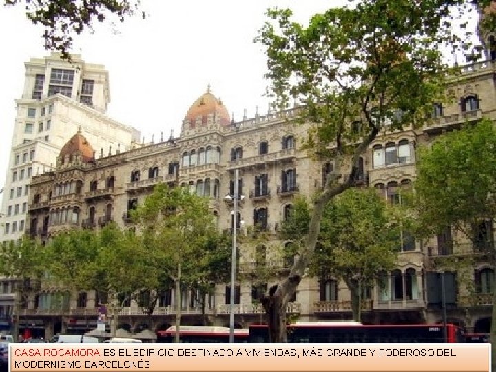 CASA ROCAMORA ES EL EDIFICIO DESTINADO A VIVIENDAS, MÁS GRANDE Y PODEROSO DEL MODERNISMO