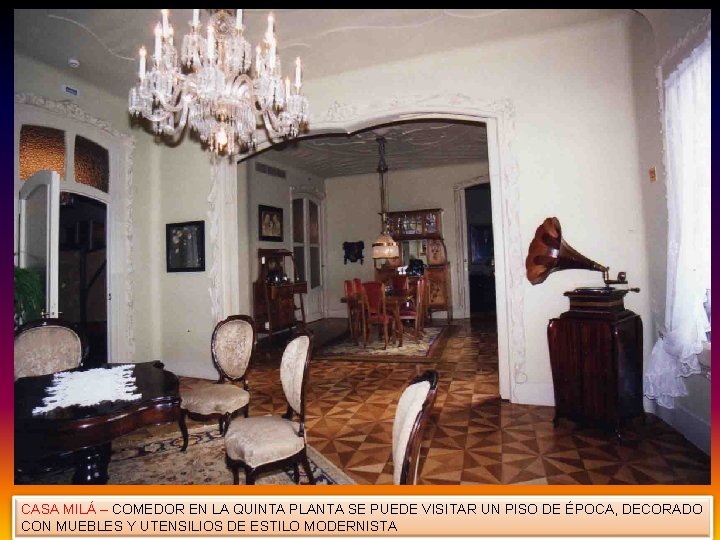 CASA MILÁ – COMEDOR EN LA QUINTA PLANTA SE PUEDE VISITAR UN PISO DE