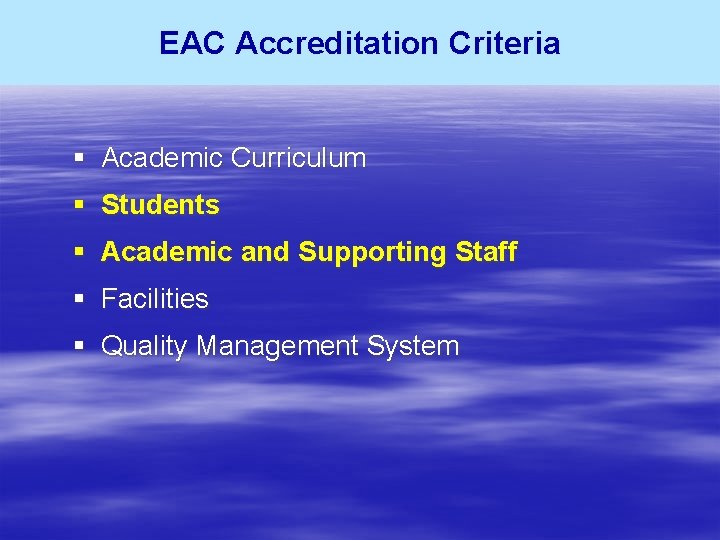 EAC Accreditation Criteria § Academic Curriculum § Students § Academic and Supporting Staff §
