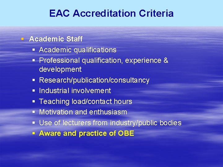 EAC Accreditation Criteria § Academic Staff § Academic qualifications § Professional qualification, experience &