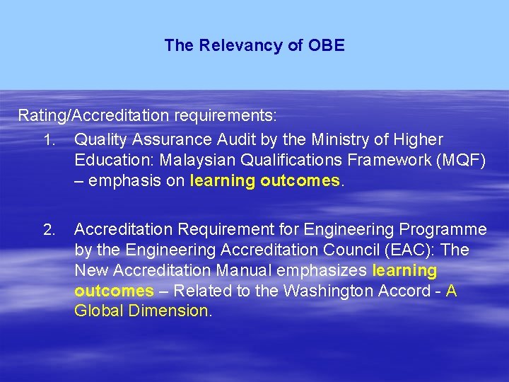 The Relevancy of OBE Rating/Accreditation requirements: 1. Quality Assurance Audit by the Ministry of