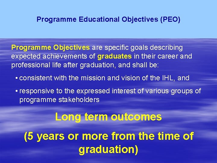 Programme Educational Objectives (PEO) Programme Objectives are specific goals describing expected achievements of graduates