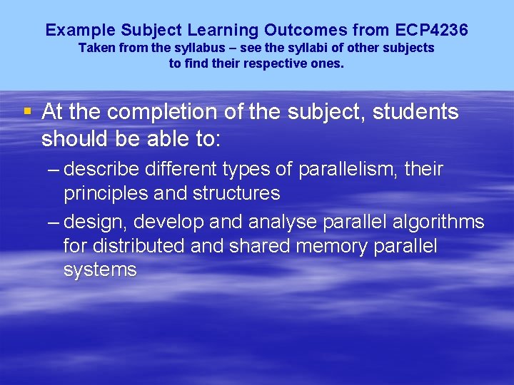Example Subject Learning Outcomes from ECP 4236 Taken from the syllabus – see the