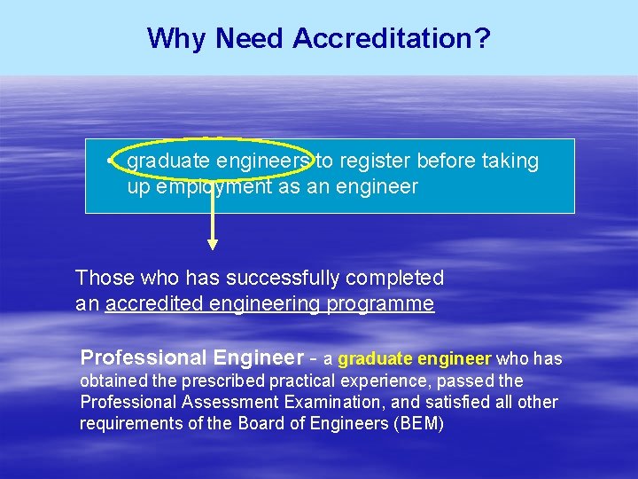 Why Need Accreditation? • graduate engineers to register before taking up employment as an