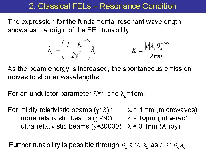 2. Classical FELs – Resonance Condition The expression for the fundamental resonant wavelength shows