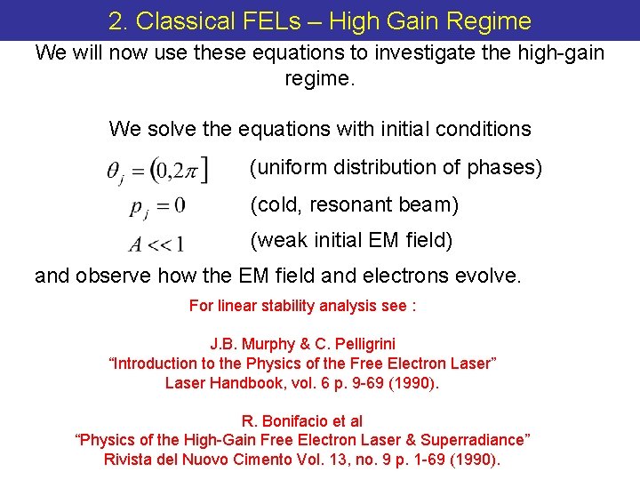 2. Classical FELs – High Gain Regime We will now use these equations to