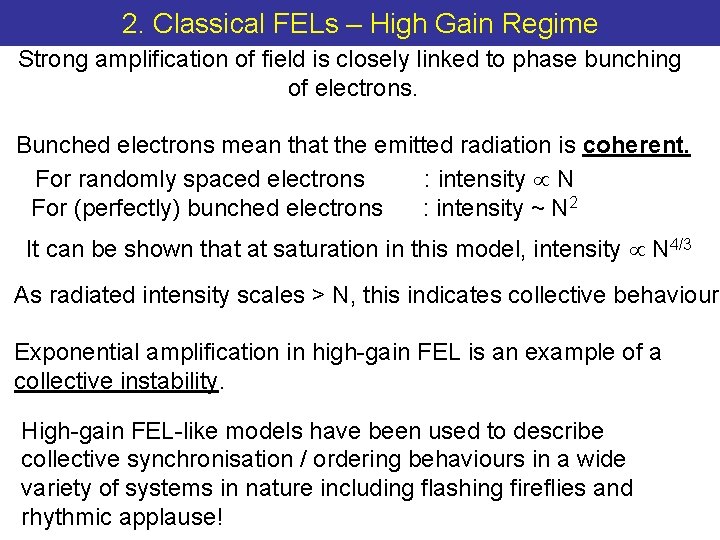 2. Classical FELs – High Gain Regime Strong amplification of field is closely linked