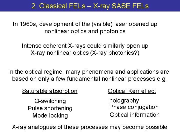 2. Classical FELs – X-ray SASE FELs In 1960 s, development of the (visible)