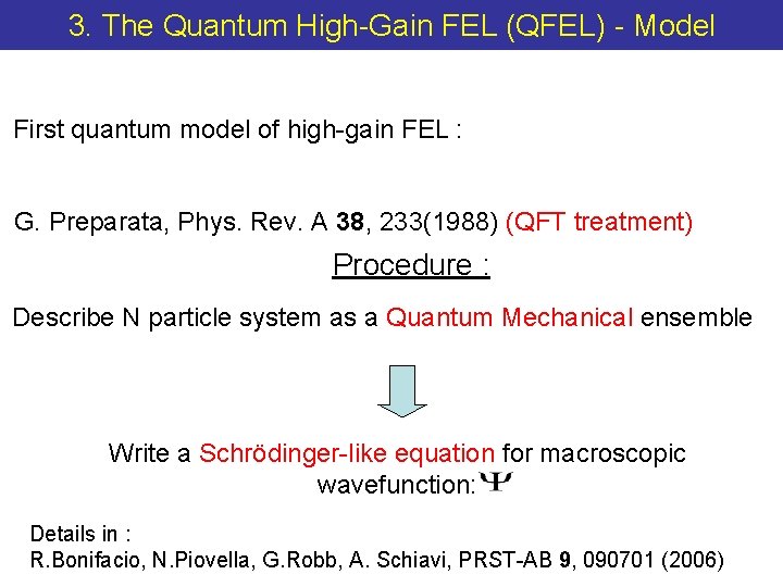 3. The Quantum High-Gain FEL (QFEL) - Model First quantum model of high-gain FEL