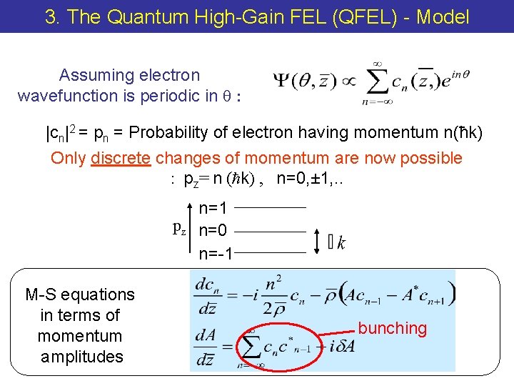 3. The Quantum High-Gain FEL (QFEL) - Model Assuming electron wavefunction is periodic in