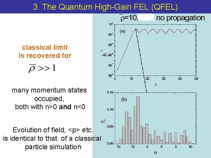 3. The Quantum High-Gain FEL (QFEL) classical limit is recovered for many momentum states