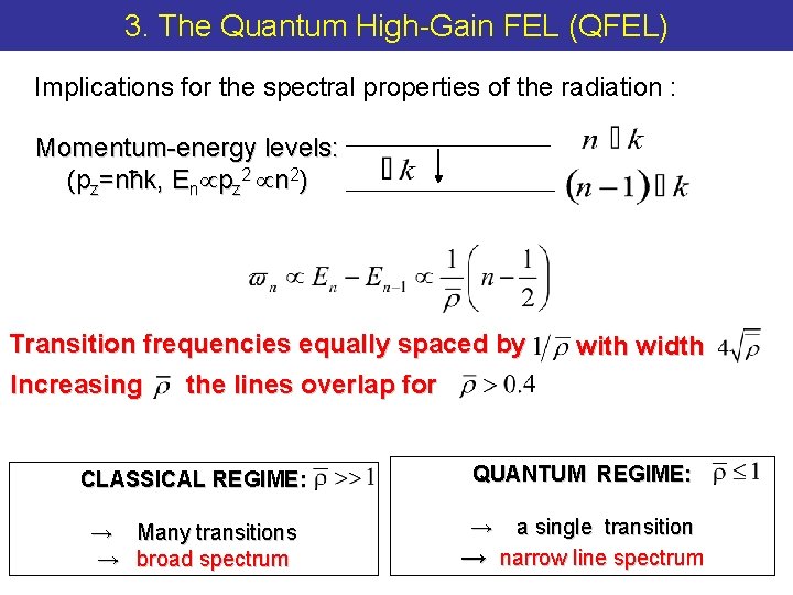 3. The Quantum High-Gain FEL (QFEL) Implications for the spectral properties of the radiation