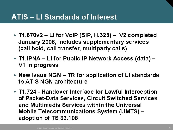 ATIS – LI Standards of Interest • T 1. 678 v 2 – LI