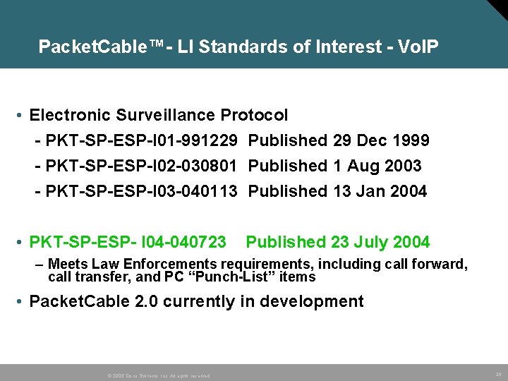 Packet. Cable™- LI Standards of Interest - Vo. IP • Electronic Surveillance Protocol -