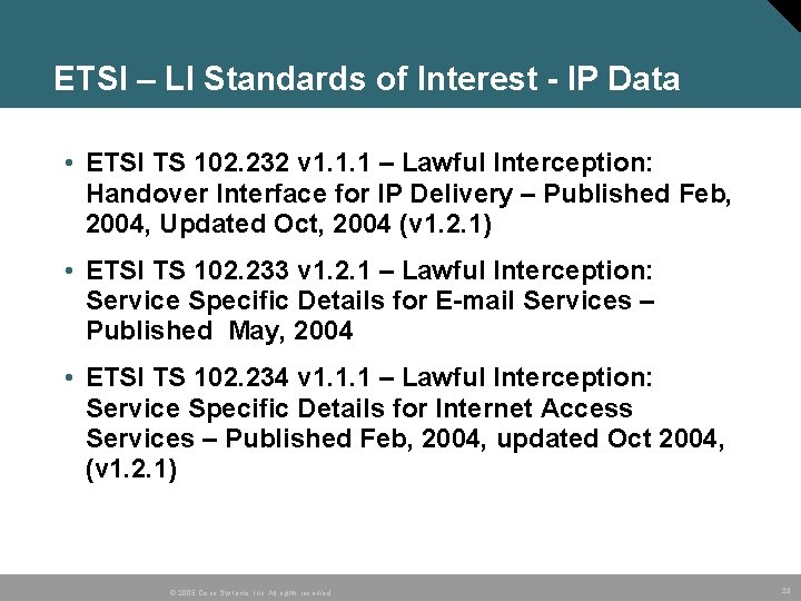 ETSI – LI Standards of Interest - IP Data • ETSI TS 102. 232