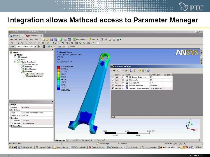 Integration allows Mathcad access to Parameter Manager 4 © 2006 PTC Integration allows Mathcad access to Parameter Manager 4 © 2006 PTC