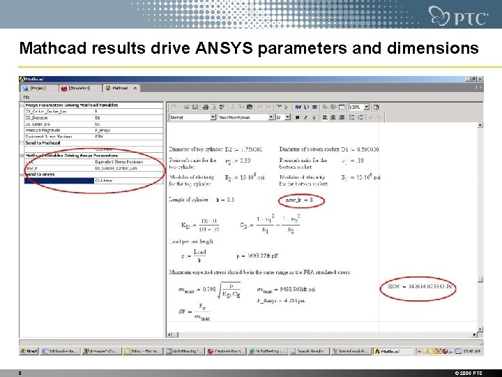 Mathcad results drive ANSYS parameters and dimensions 8 © 2006 PTC 