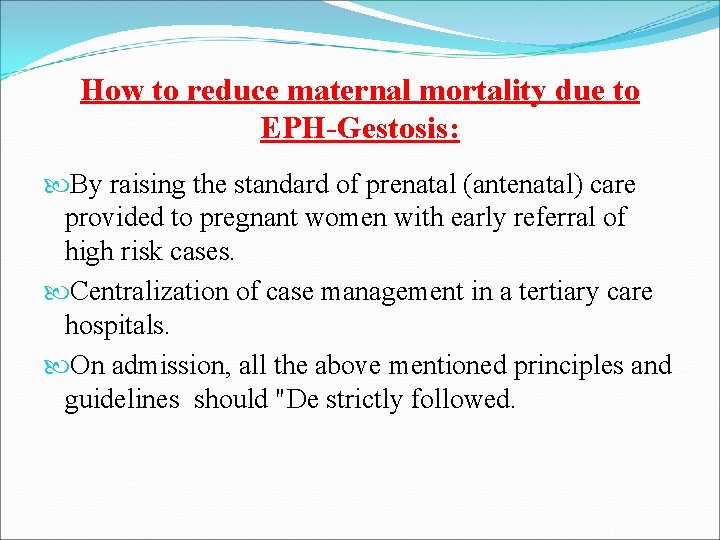 How to reduce maternal mortality due to EPH-Gestosis: By raising the standard of prenatal