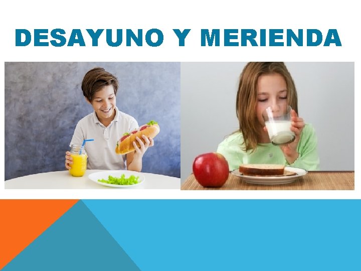 DESAYUNO Y MERIENDA 