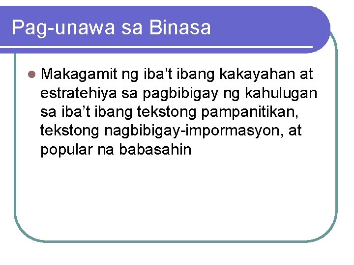 Pag-unawa sa Binasa l Makagamit ng iba’t ibang kakayahan at estratehiya sa pagbibigay ng