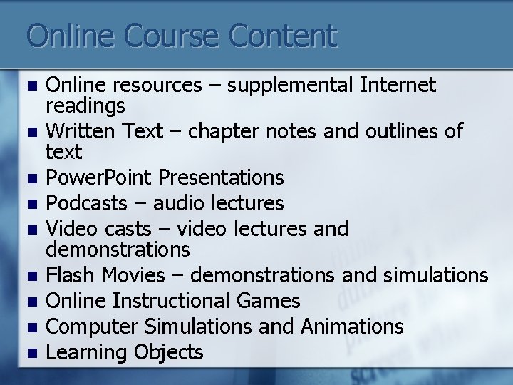 Online Course Content n n n n n Online resources – supplemental Internet readings