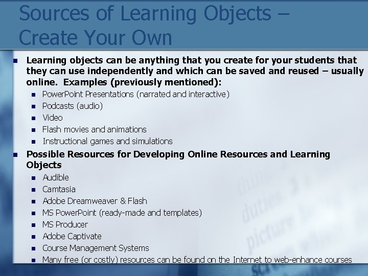 Sources of Learning Objects – Create Your Own n Learning objects can be anything