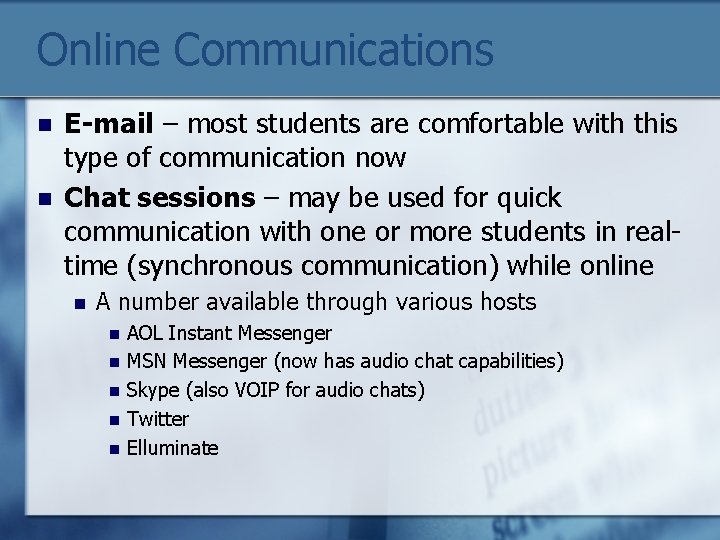 Online Communications n n E-mail – most students are comfortable with this type of