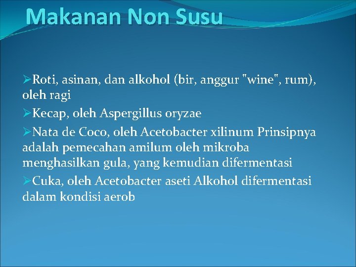 Makanan Non Susu ØRoti, asinan, dan alkohol (bir, anggur "wine", rum), oleh ragi ØKecap,