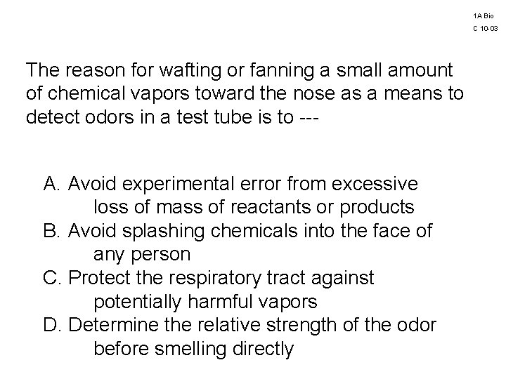 1 A Bio C 10 -03 The reason for wafting or fanning a small