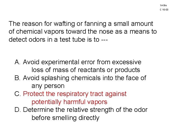 1 A Bio C 10 -03 The reason for wafting or fanning a small