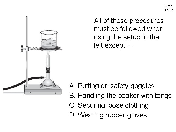 1 A Bio D 11 -04 All of these procedures must be followed when