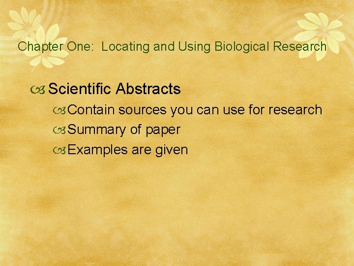 Chapter One: Locating and Using Biological Research Scientific Abstracts Contain sources you can use