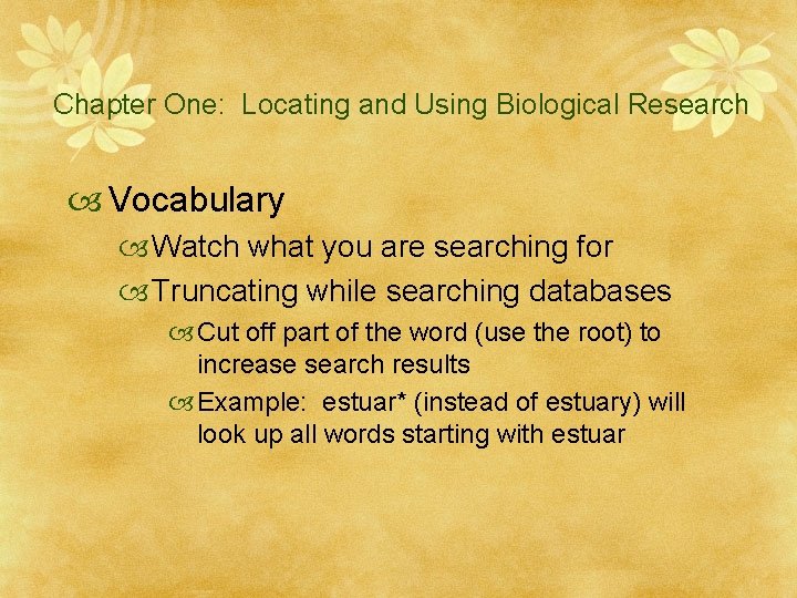 Chapter One: Locating and Using Biological Research Vocabulary Watch what you are searching for