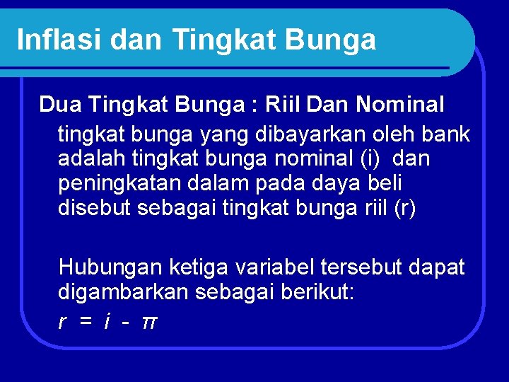 Inflasi dan Tingkat Bunga Dua Tingkat Bunga : Riil Dan Nominal tingkat bunga yang