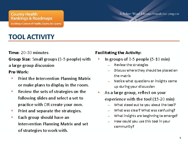 TOOL ACTIVITY Time: 20 -30 minutes Facilitating the Activity: Group Size: Small groups (3