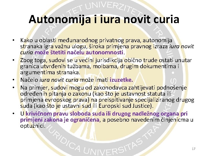 Autonomija i iura novit curia • Kako u oblasti međunarodnog privatnog prava, autonomija stranaka