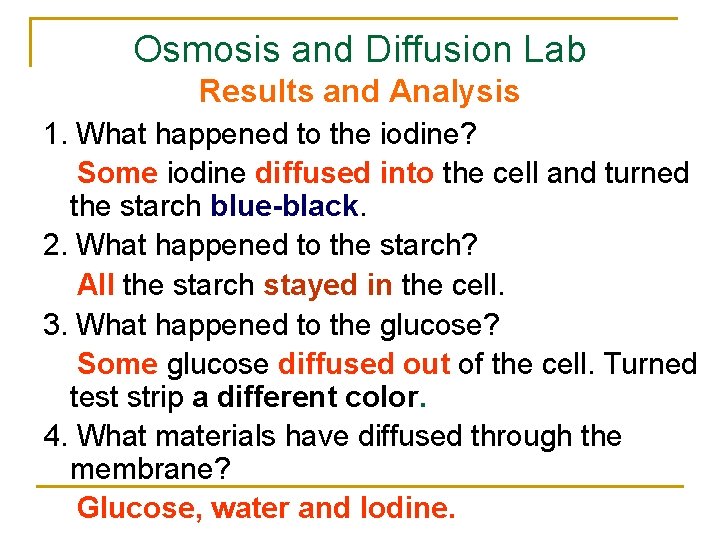 Osmosis and Diffusion Lab Results and Analysis 1. What happened to the iodine? Some