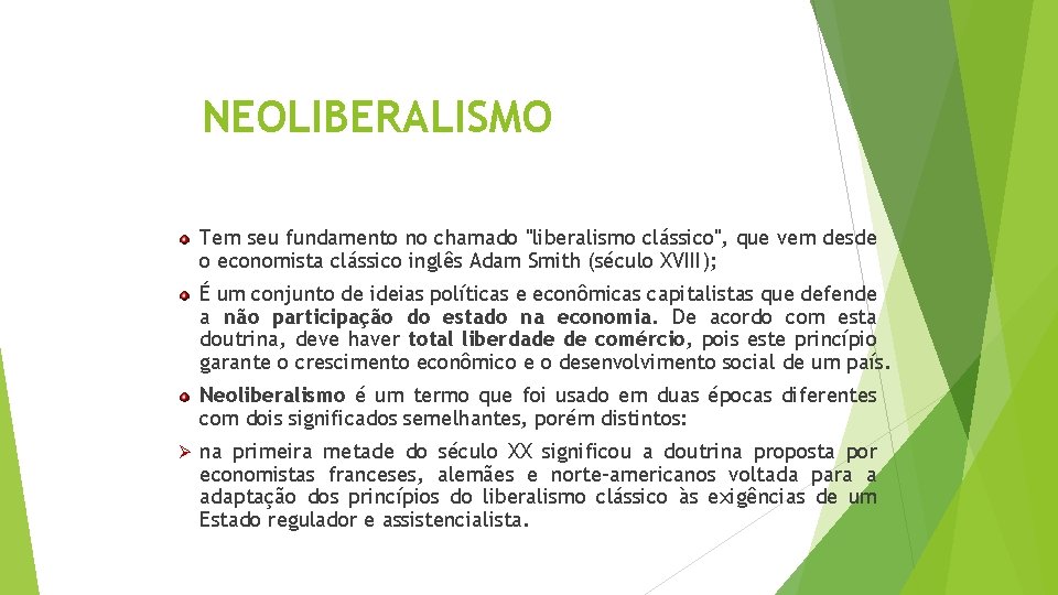 GEOGRAFIA , 3ª Série Origem e Características do Capitalismo NEOLIBERALISMO Tem seu fundamento no