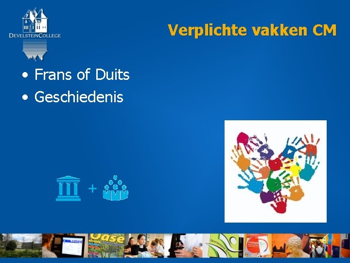  Verplichte vakken CM • Frans of Duits • Geschiedenis 