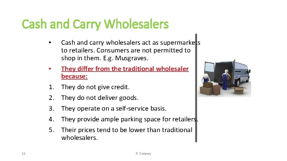 Cash and Carry Wholesalers • • 1. 2. 3. 4. 5. 18 Cash and