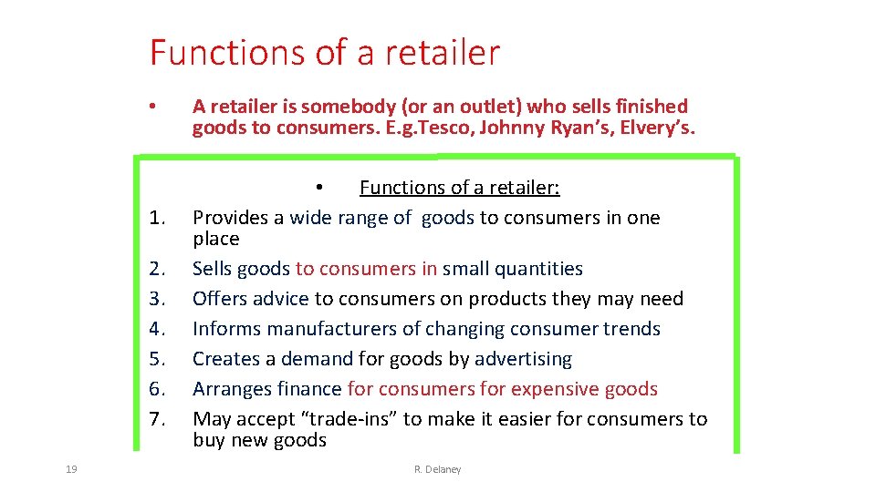 Functions of a retailer • 1. 2. 3. 4. 5. 6. 7. 19 A