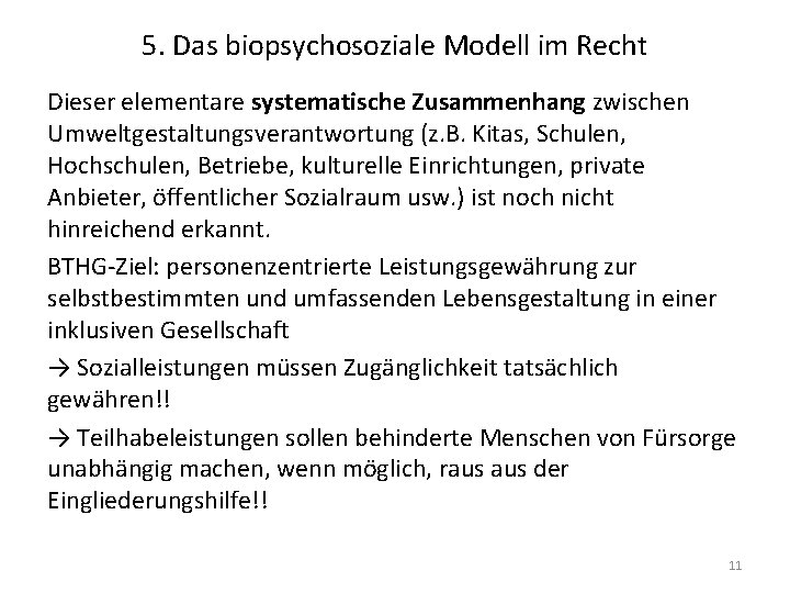 5. Das biopsychosoziale Modell im Recht Dieser elementare systematische Zusammenhang zwischen Umweltgestaltungsverantwortung (z. B.